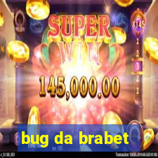 bug da brabet